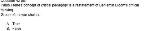 QUESTION 42 015 Paulo Freire's concept of