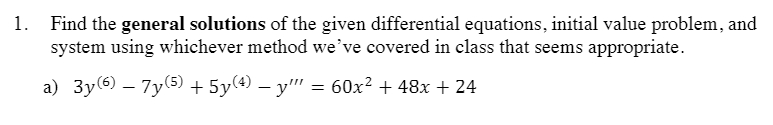1. Find the general solutions of the given