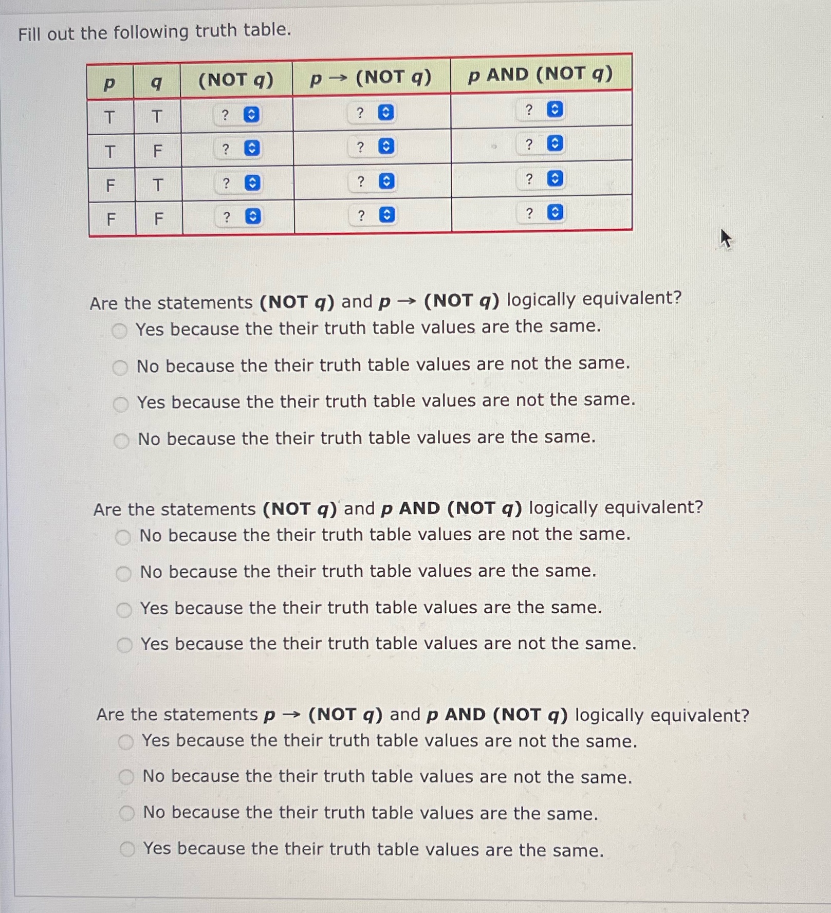 Fill out the following truth table. Are the