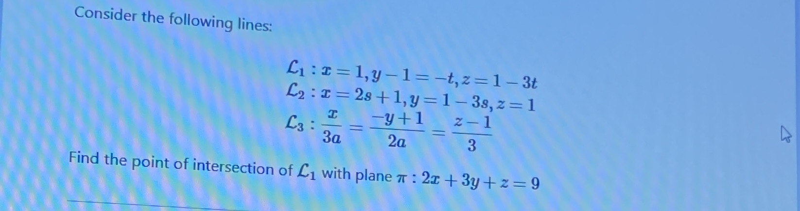 Consider the following lines: Li : = = 1,y-1= -t,