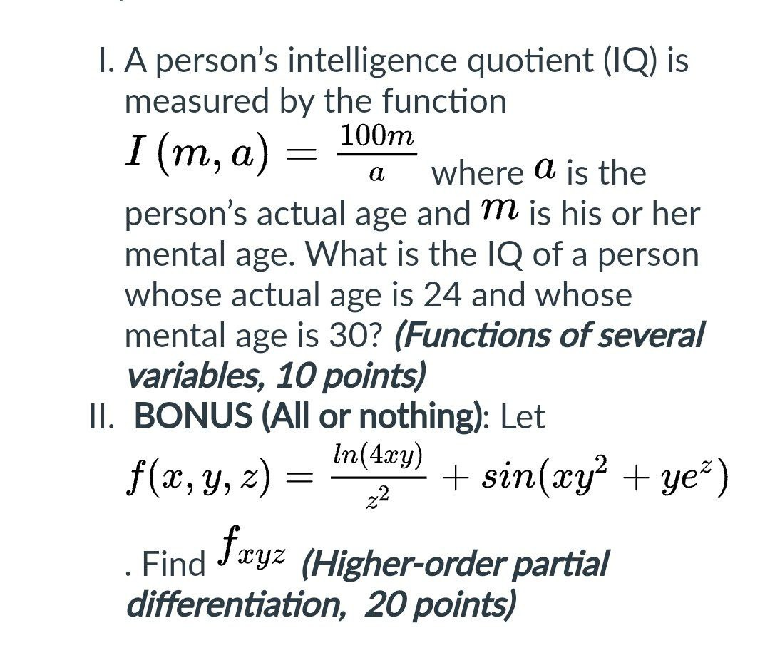 I. A person's intelligence quotient (IQ) is