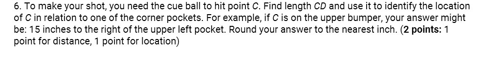 6. To make your shot, you need the cue ball to