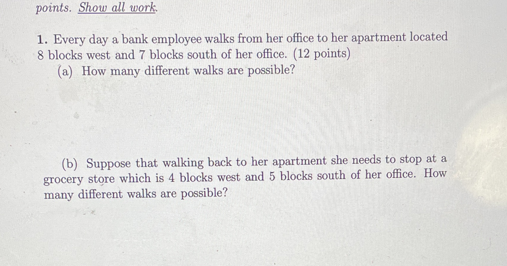 points. Show all work. 1. Every day a bank