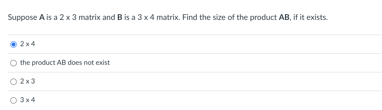 Suppose A is a 2 x 3 matrix and B is a 3 x 4