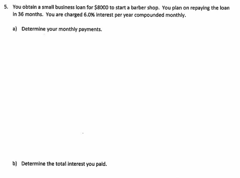 5. You obtain a small business loan for $8000 to