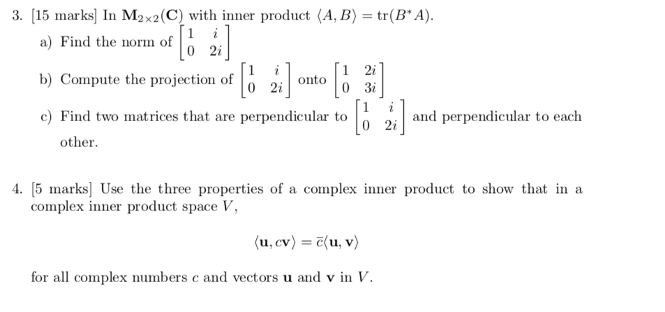 question 3 and 4 3. [15 marks] In M2x2(C) with