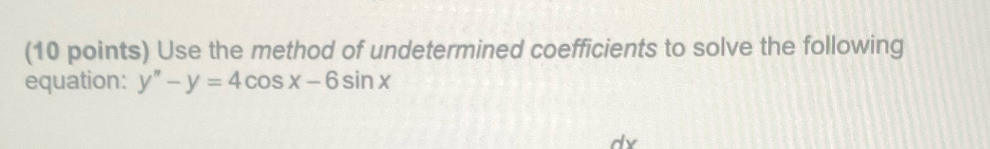 (10 points) Use the method of undetermined