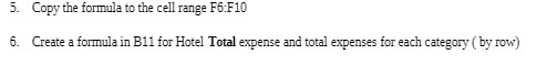 5. Copy the formula to the cell range F6:F10 6.