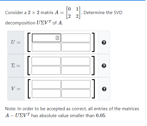 0 1 Consider a 2 x 2 matrix A = . Determine the