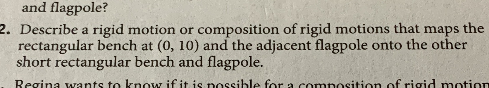 and flagpole? 2. Describe a rigid motion or