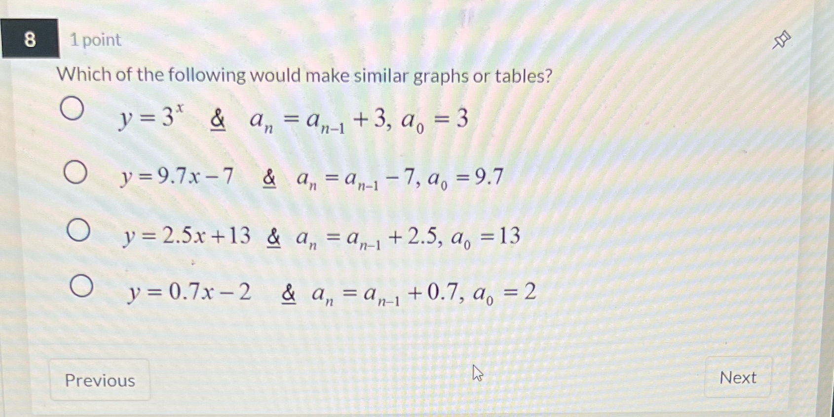 8 1 point Which of the following would make