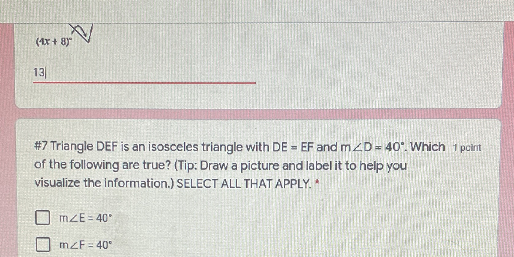 (47 + 8) 13 #7 Triangle DEF is an isosceles