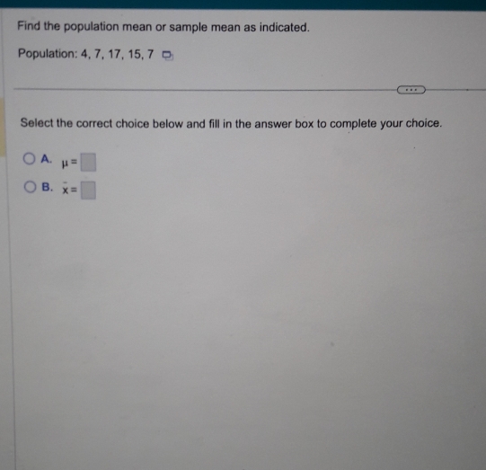 answer Find the population mean or sample mean as