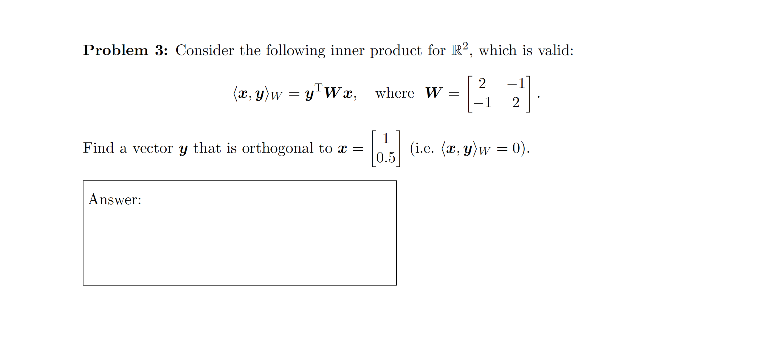 Problem 3: Consider the following inner product