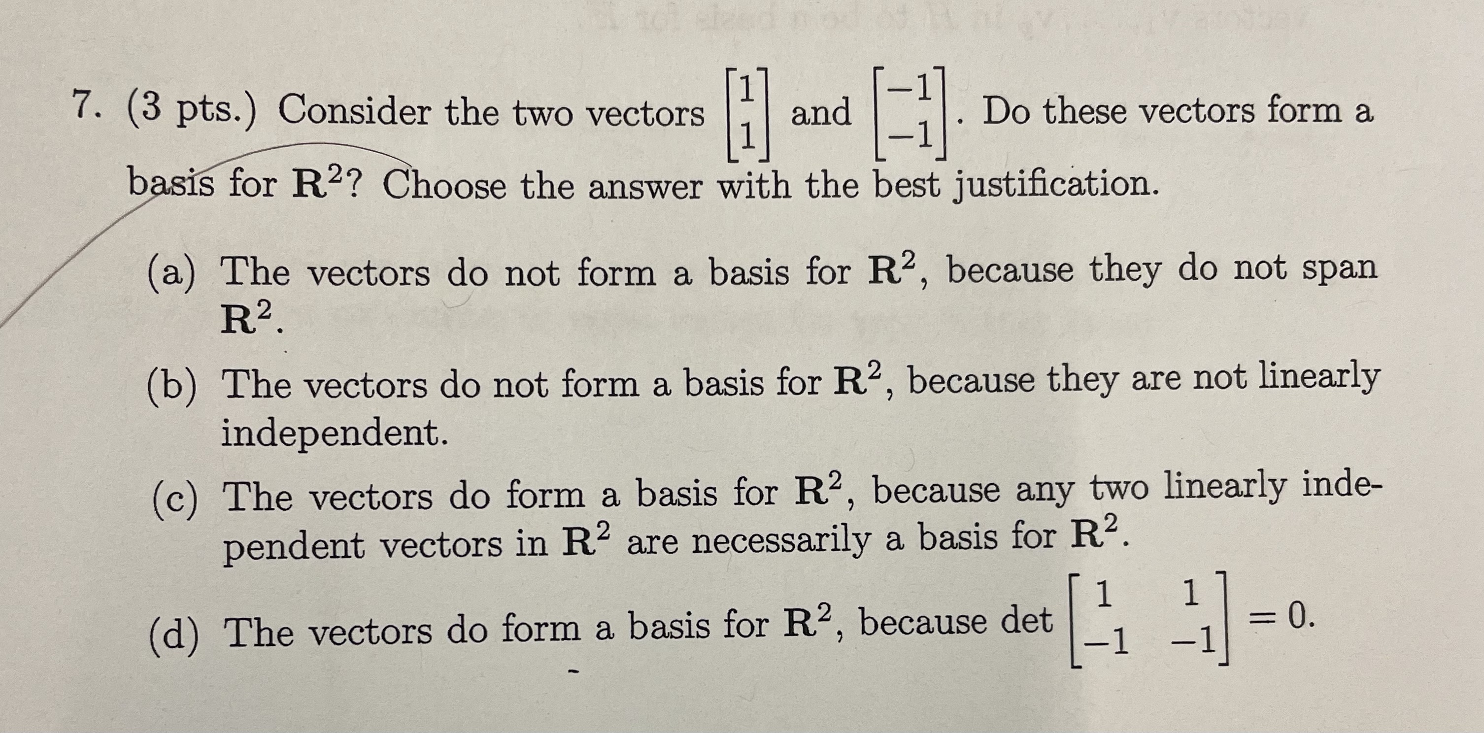 7. (3 pts. ) Consider the two vectors and . Do