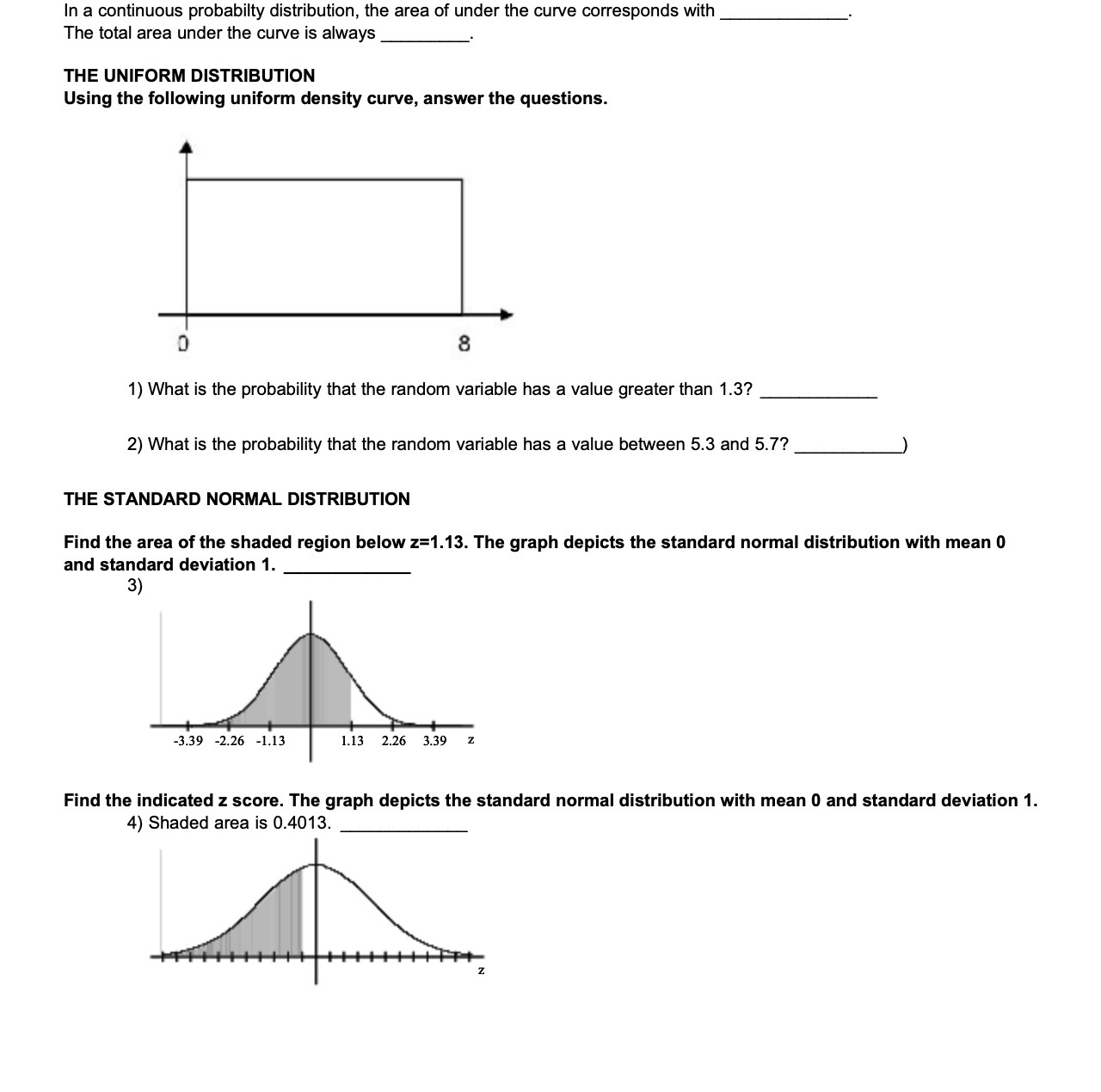 In a continuous probabilty distribution, the area