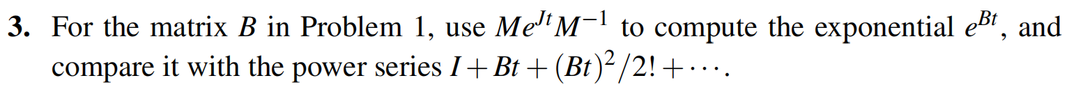 3. For the matrix B in Problem 1, use Mtejl'Ml to