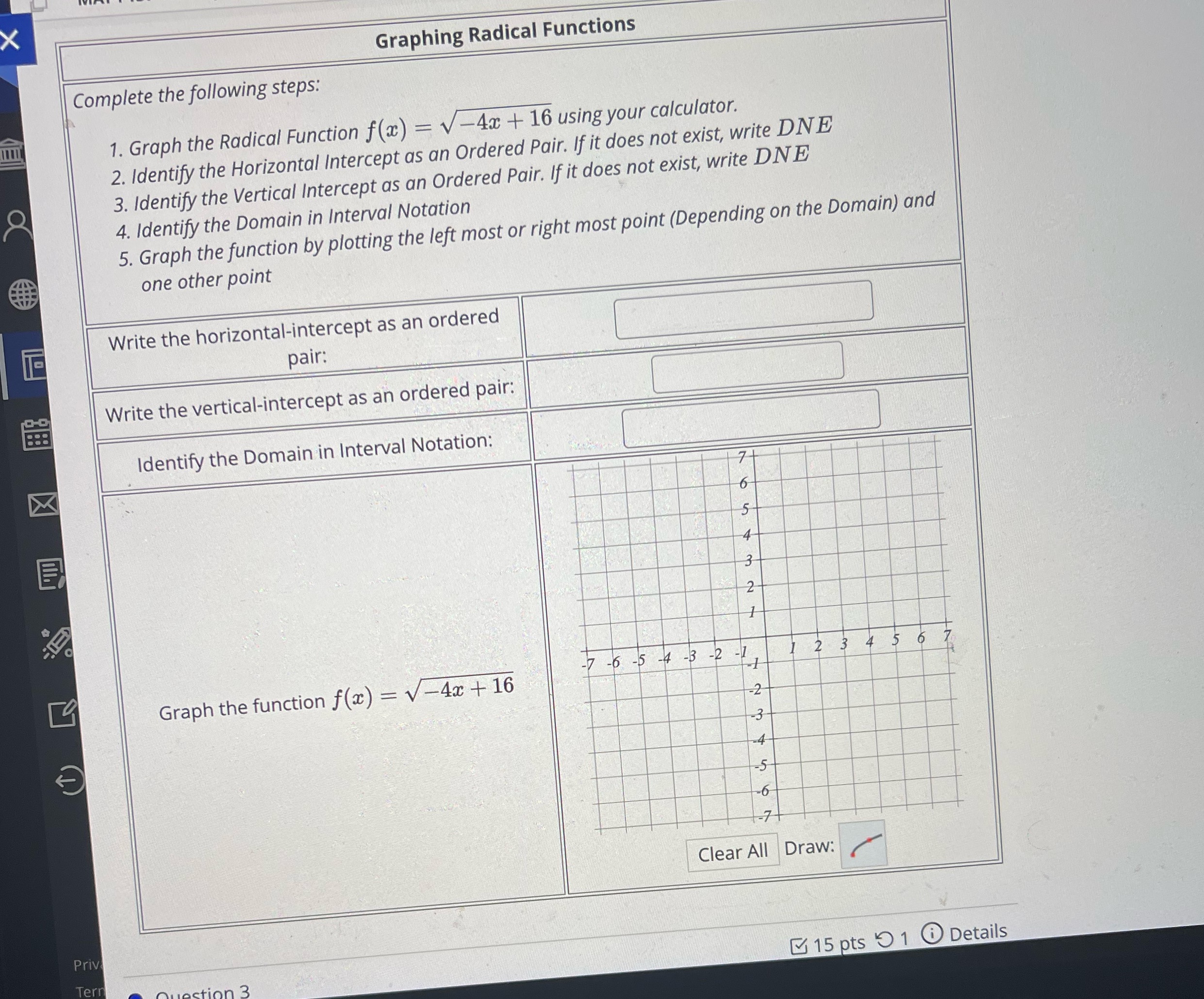 Graphing Radical Functions he following steps: