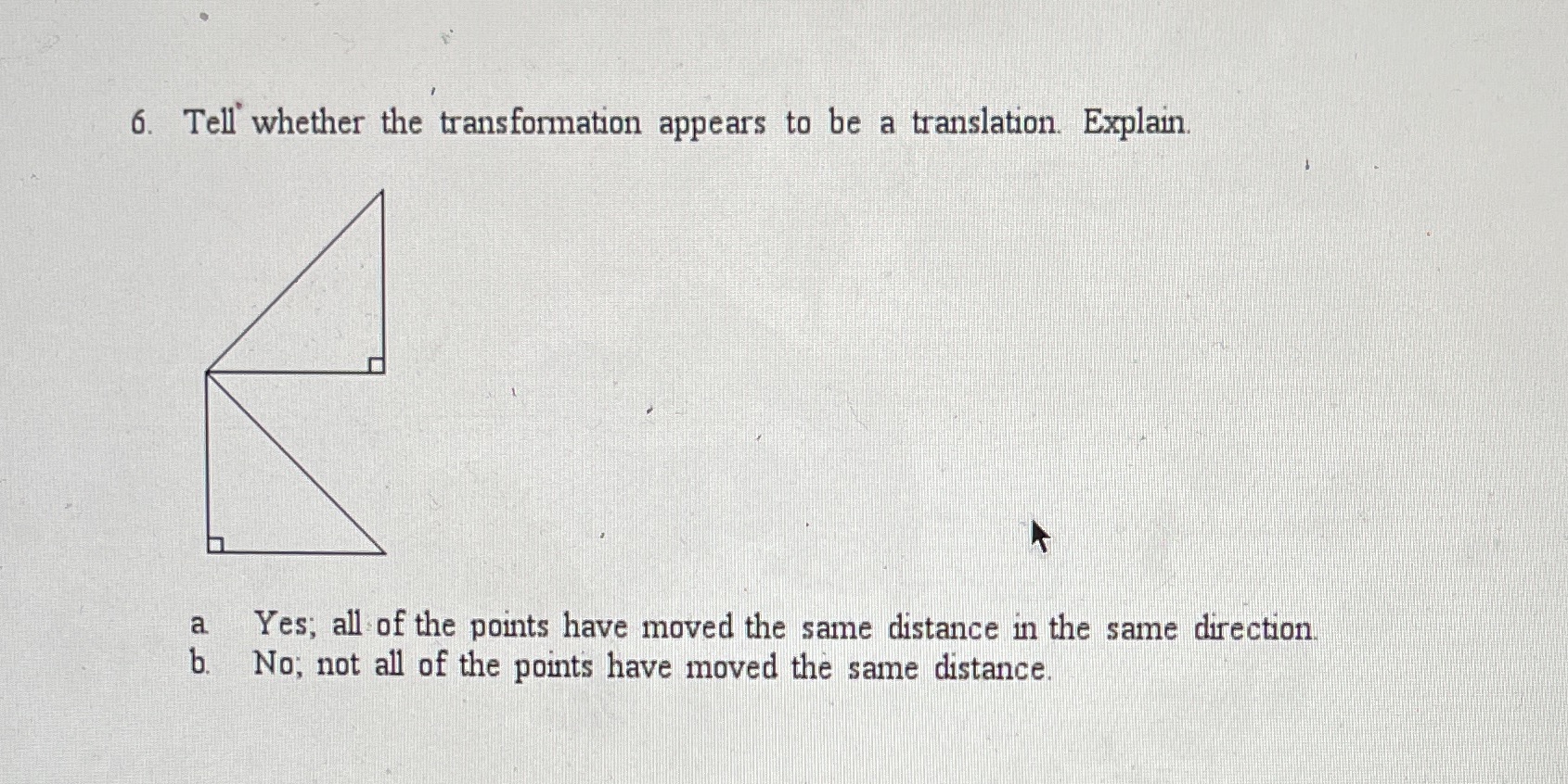 What's true? 6. Tell whether the transformation