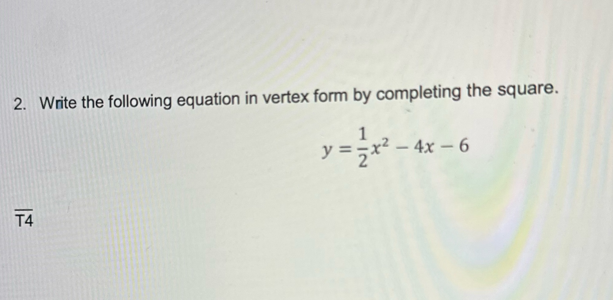 2. Write the following equation in vertex form by