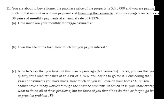 11. You are about to buy a home; the purchase