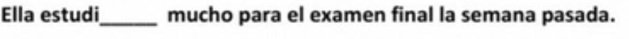 Ella estudi mucho para el examen final la semana