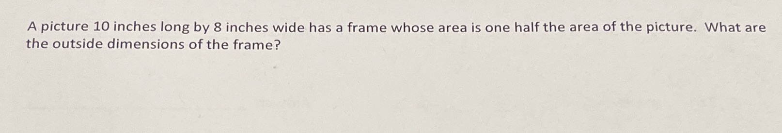 A picture 10 inches long by 8 inches wide has a