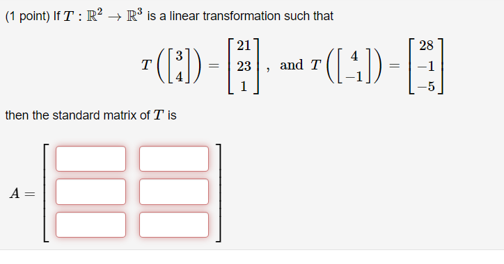 (1 point) If T : R' - R is a linear