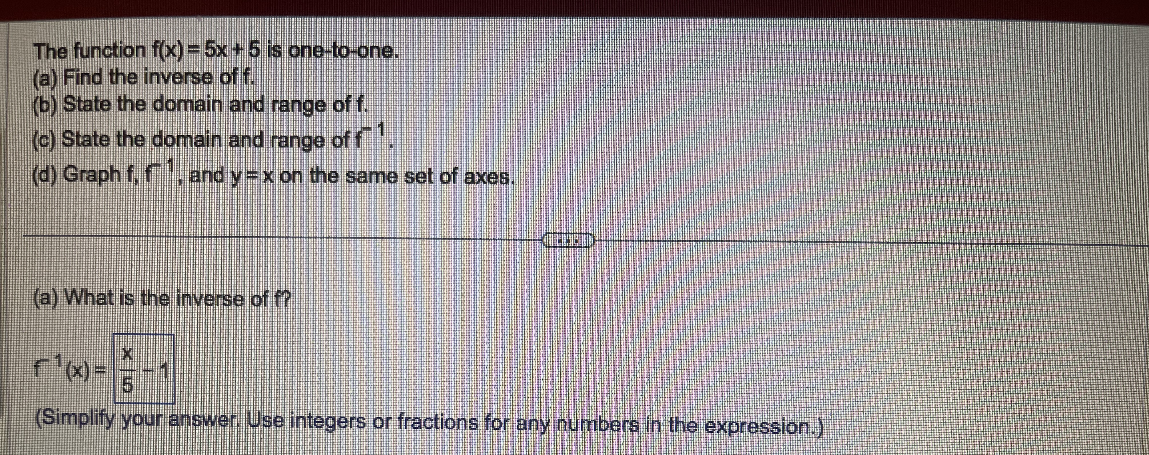 The function f(x) = 5x + 5 is one-to-one. (a)