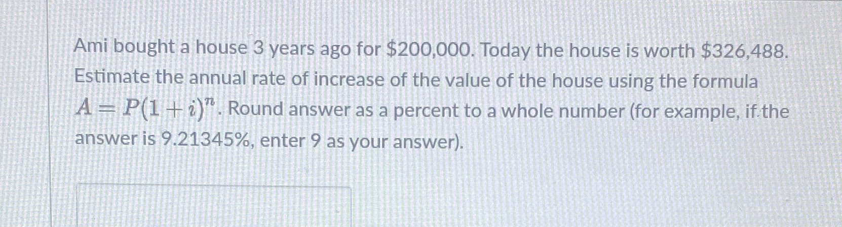 Ami bought a house 3 years ago for $200,000.