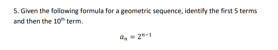 Determine if the sequence is geometric. If it is,