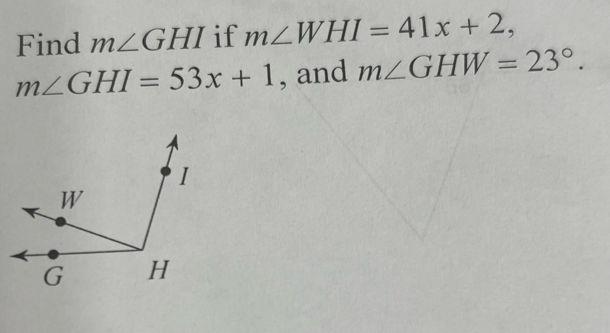 Find mZGHI if mZWHI = 41x + 2, mZGHI = 53x + 1,