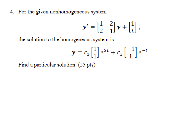 4. For the given nonhomogeneous system 2 the
