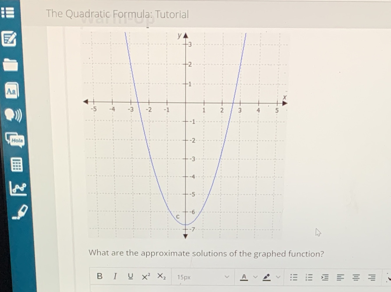 The Quadratic Formula: Tutorial What are the