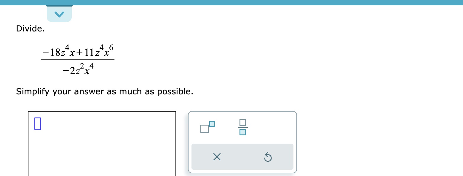 Divide and simplify your answer as much as