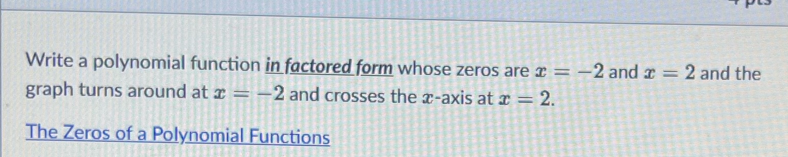 Write a polynomial function in factored form