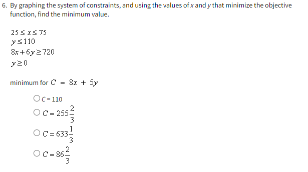 6. By graphing the system of constraints, and