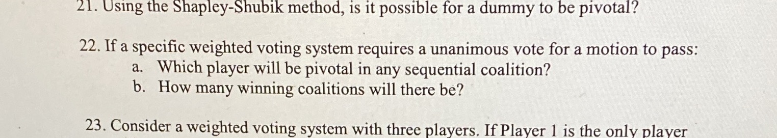 21. Using the Shapley-Shubik method, is it