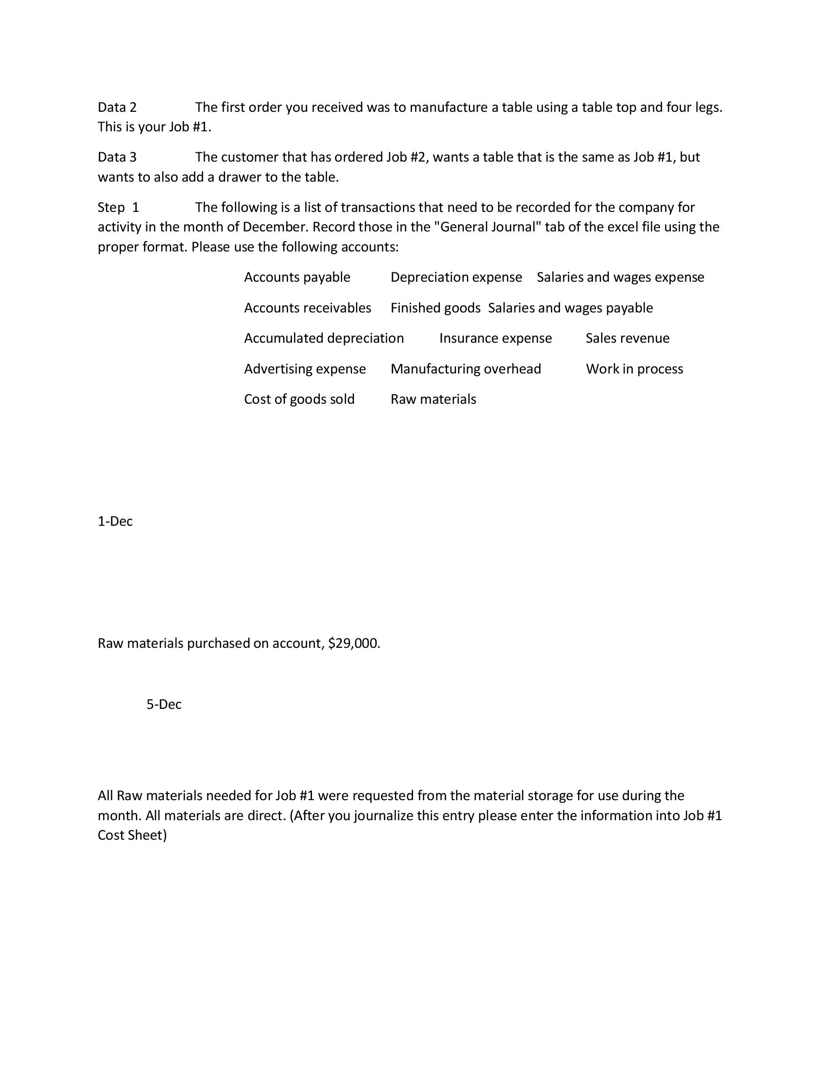 QUESTION 1 Data 1 You work for Thunderduck Custom