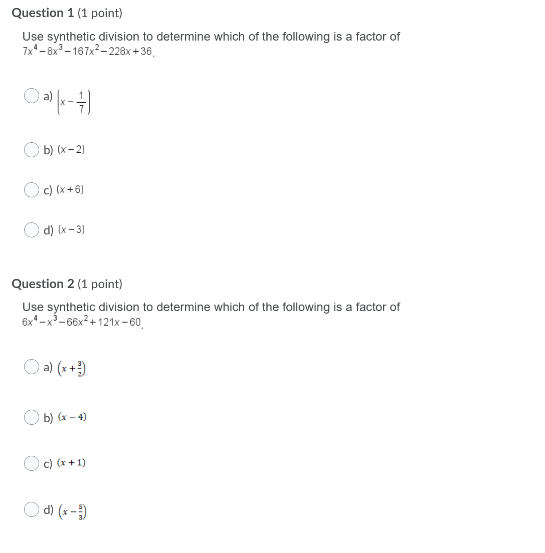 Question 1 (1 point) Use synthetic division to