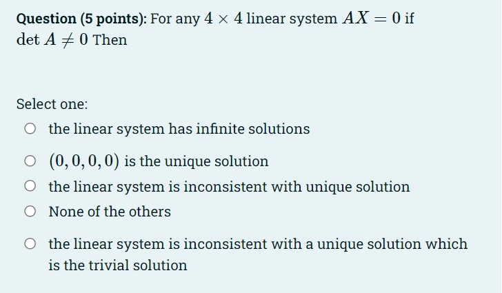 Question (5 points): For a linear system AX = 0
