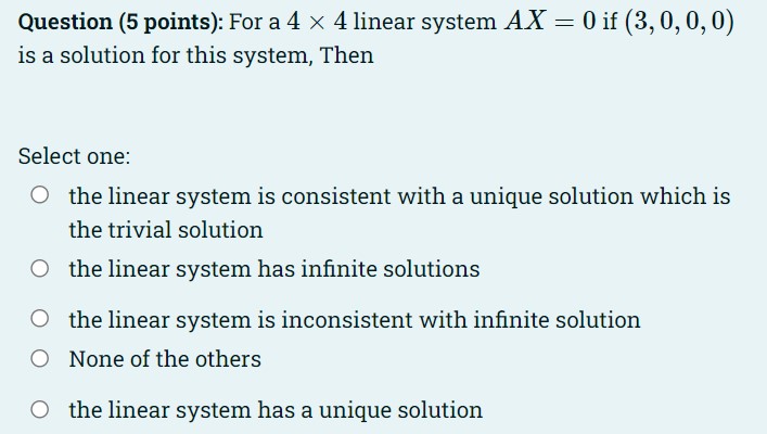 Question (5 points): For a linear system AX = 0