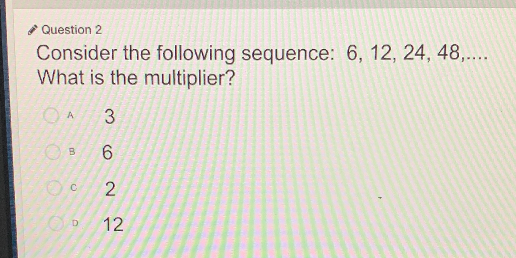 What is the multiplier? Question 2 Consider the