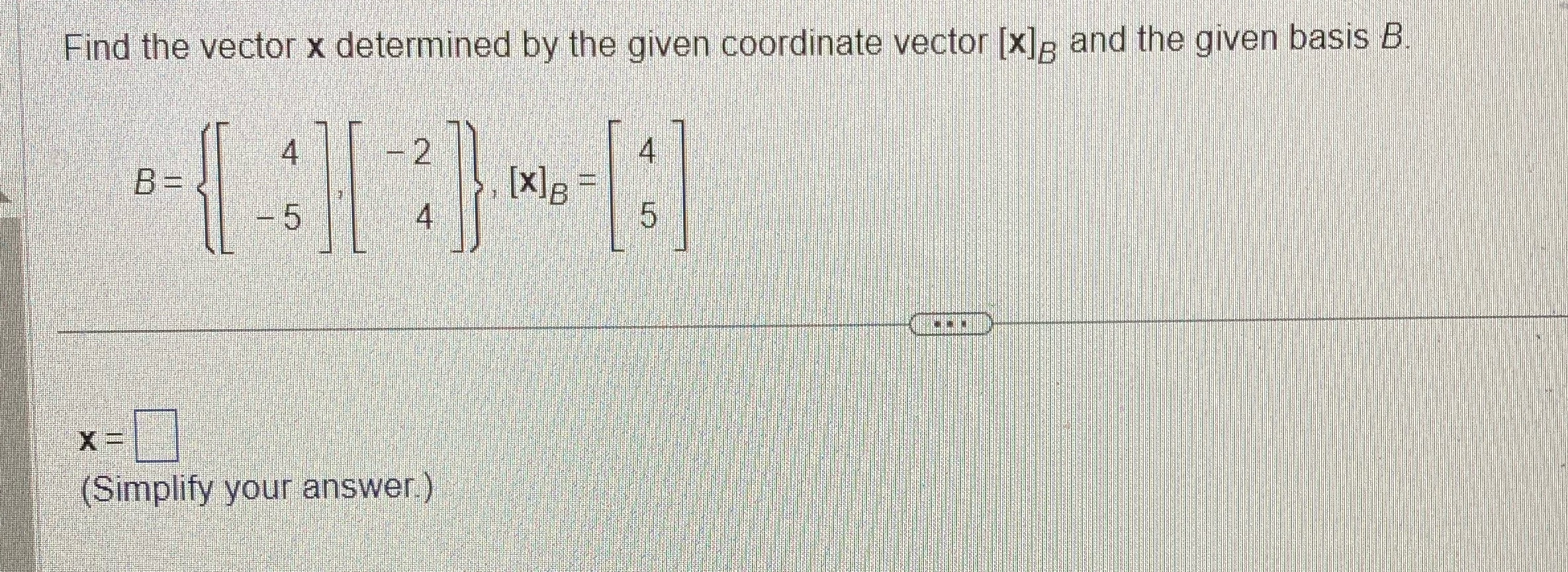 Find the vector x determined by the given