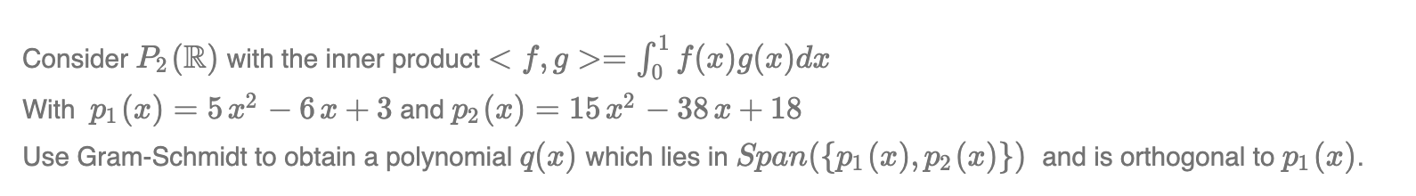 Consider P2 (R) with the inner product < f,g style=
