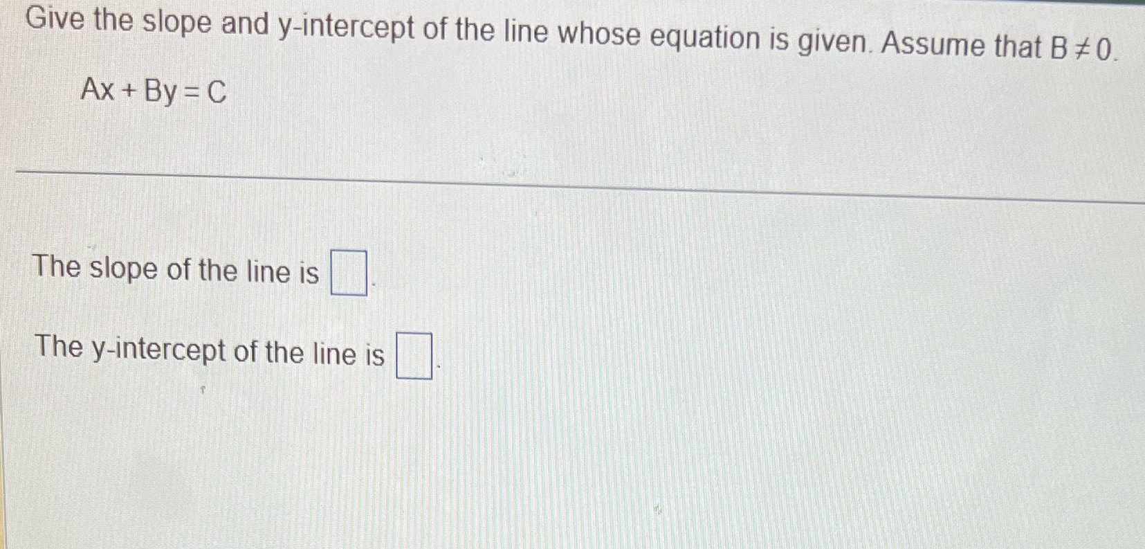 Give the slope and y-intercept of the line whose