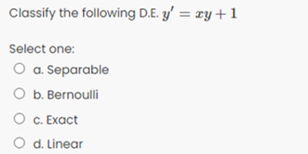 Classify the following D.E. y' = xy + 1