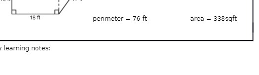 18 ft perimeter = 76 ft area = 338sqft learning
