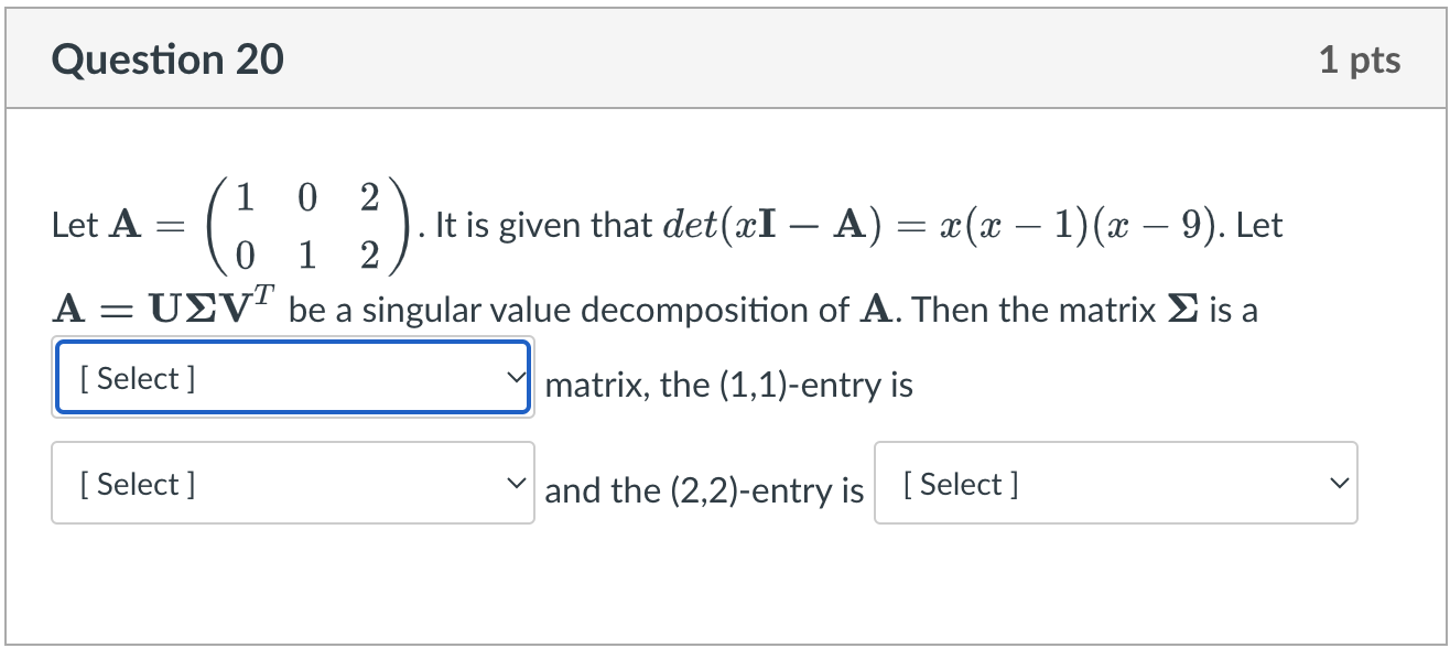 Question 20 1 pts 1 0 2 Let A = 0 : 2 . It is