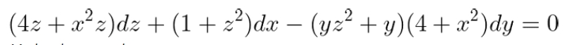 ( 4z + x2 z ) dz + (1 + 22 ) dac - (yz2 + y) (4 +